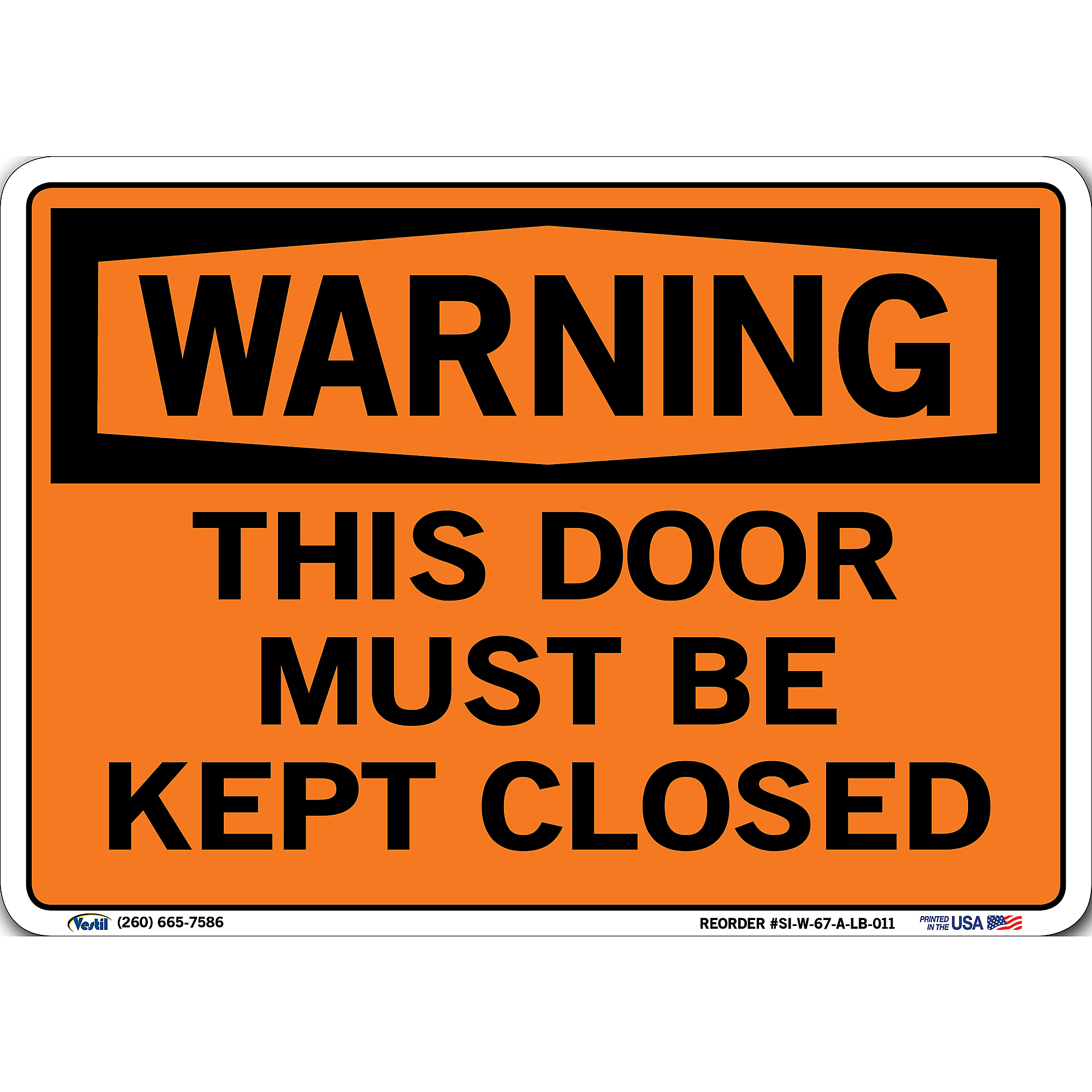 Vestil, Warning Sign Decal, Sign Message THIS DOOR MUST BE KEPT CLOSED, Height 10.5 in, Width 10.5 in, Model# SI-W-67-A-LB-011