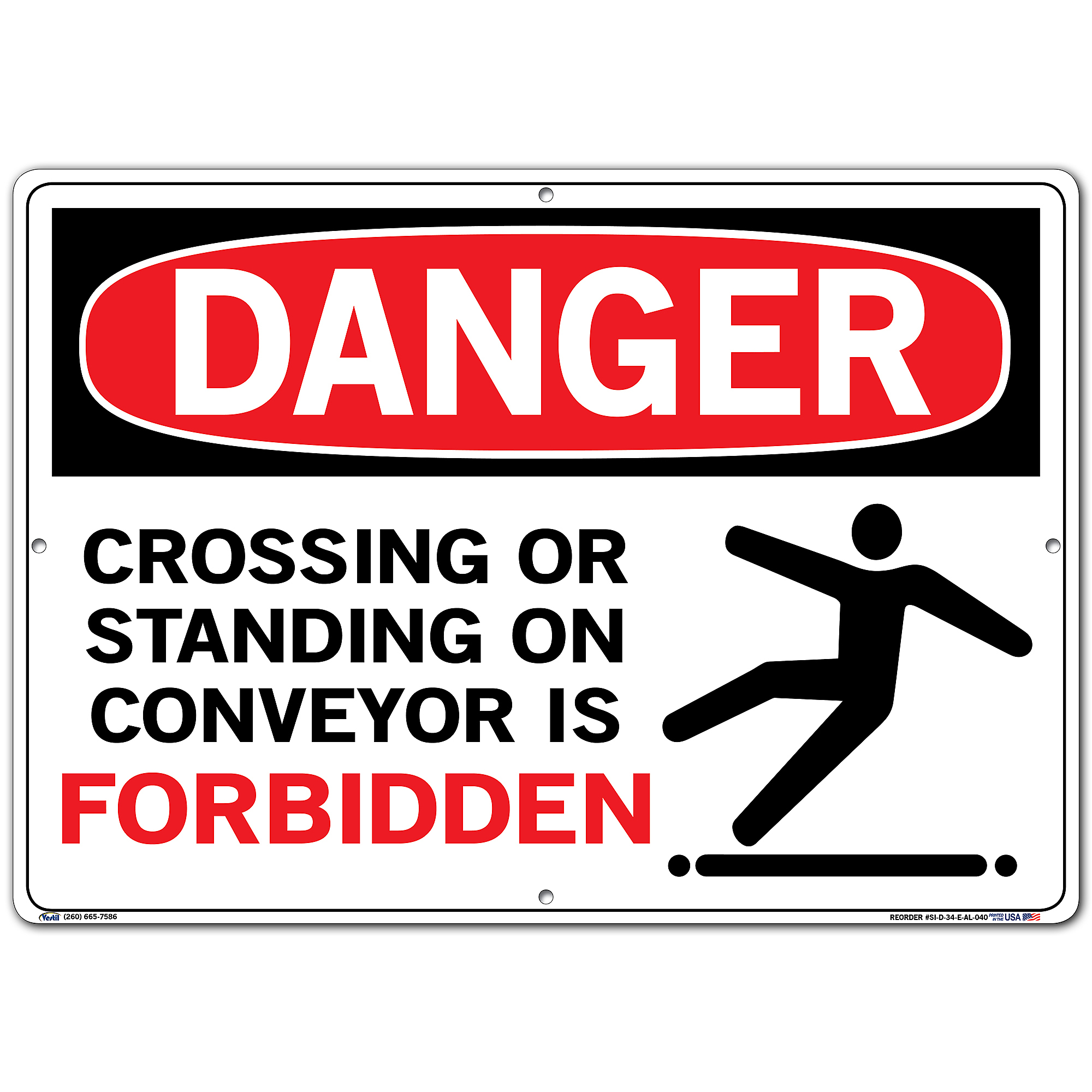 Vestil, Danger Sign, Sign Message CROSSING OR STANDING ON CONVEYOR IS FORBIDDEN, Height 14.5 in, Width 20.5 in, Model# SI-D-34-E-AL-040