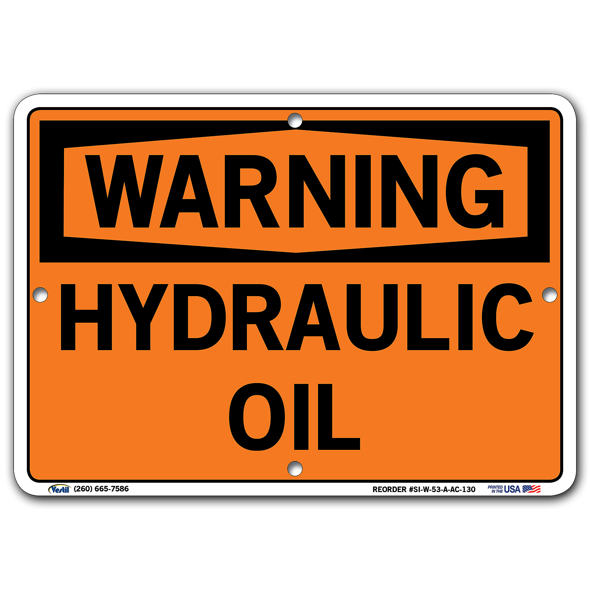 Vestil, Warning Sign, Sign Message HYDROLIC OIL, Height 7.5 in, Width 10.5 in, Model# SI-W-53-A-AC-130
