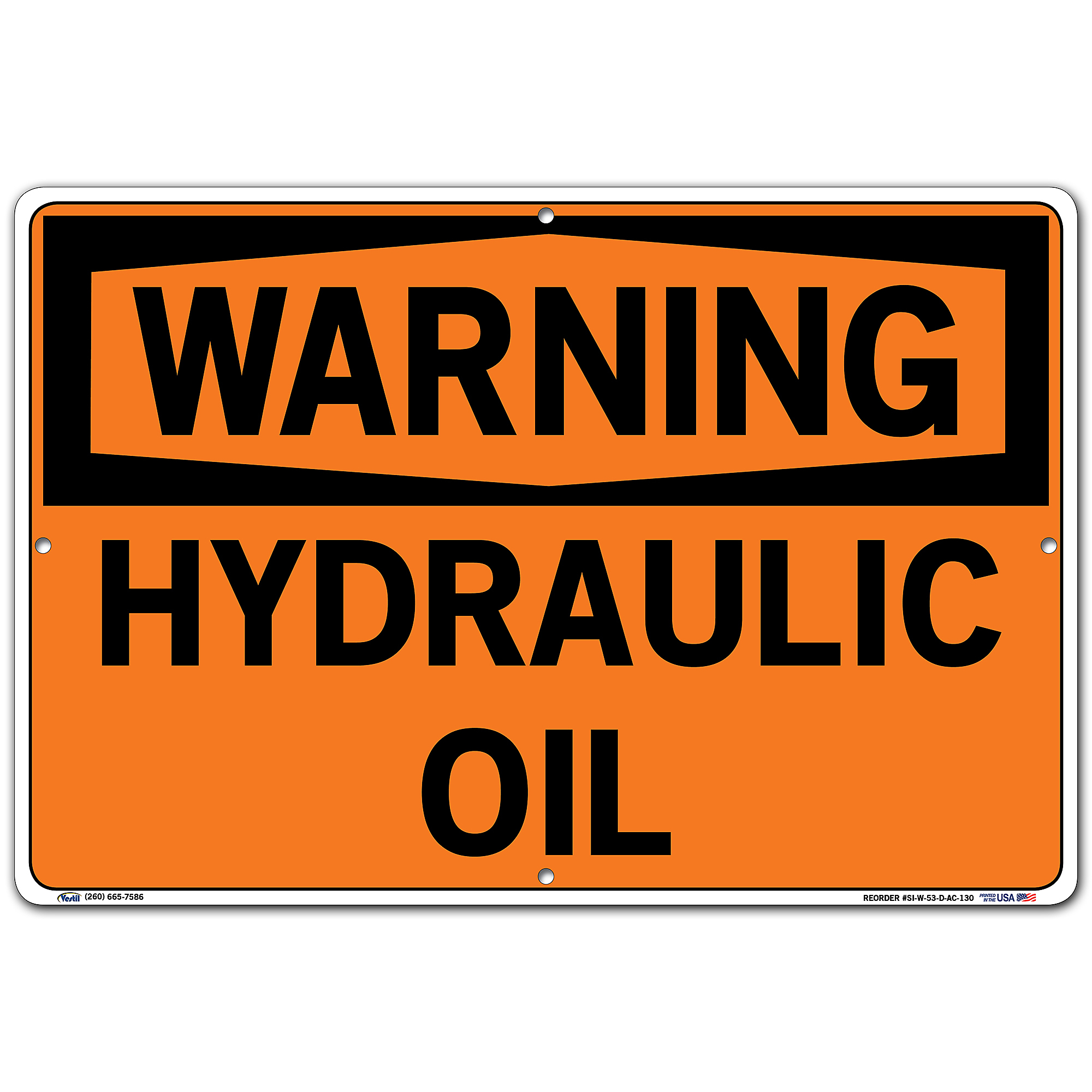 Vestil Warning Sign, Sign Message HYDROLIC OIL, Length 0.13 in, Width 18.5 in, Model# SI-W-53-D-AC-130