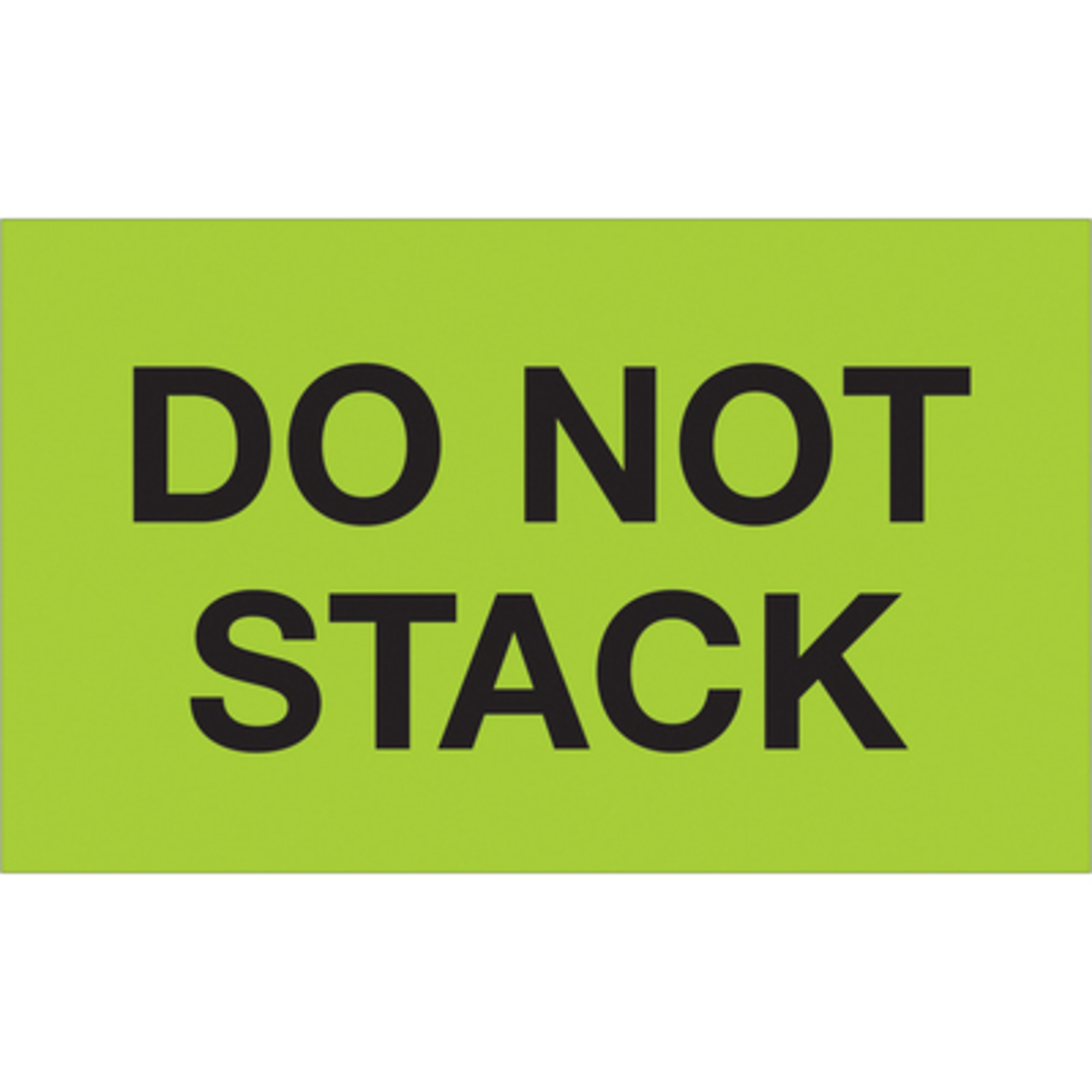 3 x 5in. - "Do Not Stack (Fluo Green Label 500/CS, Model# DL2241