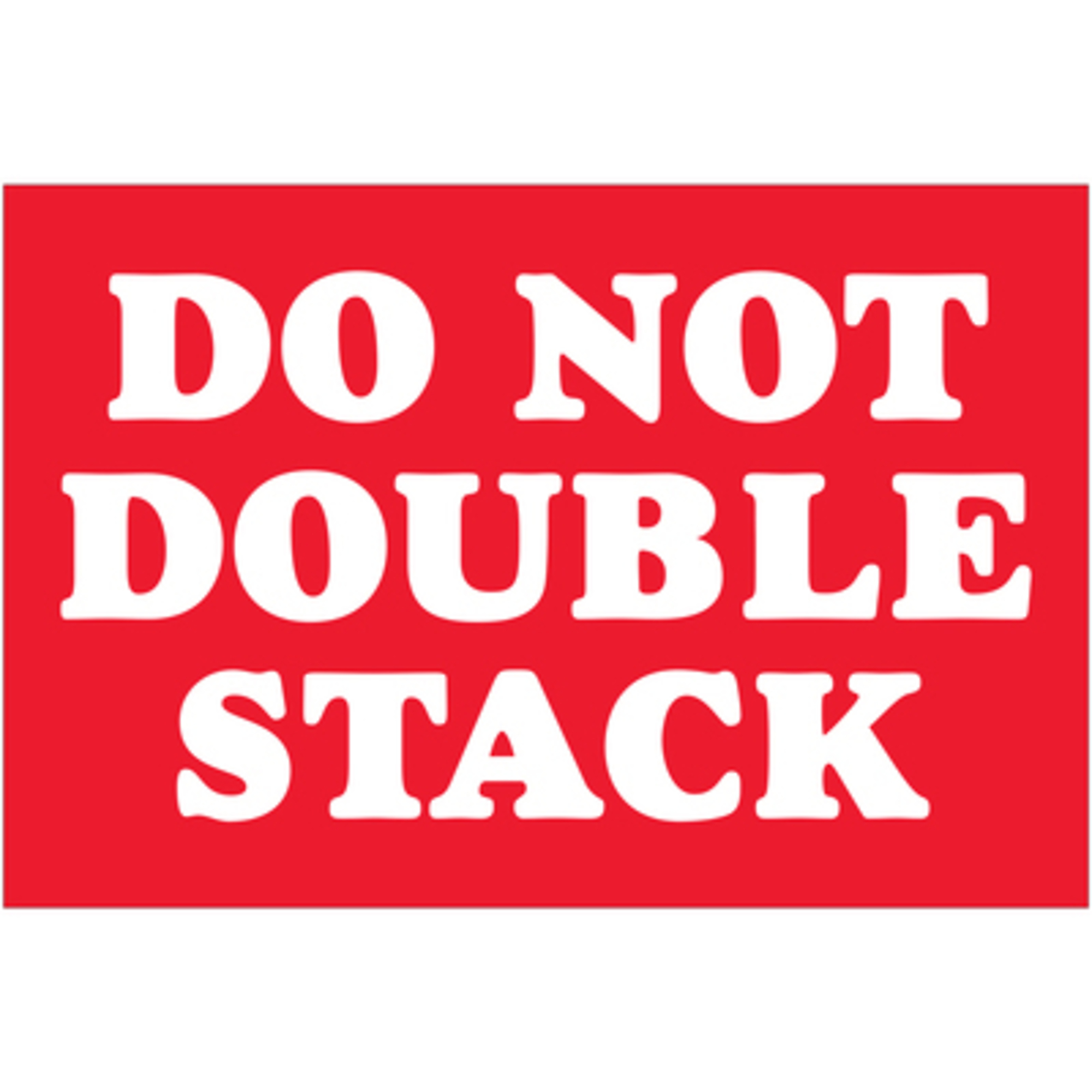 2 x 3in. - "Do Not Doubl Stack Label 500/CS, Model# DL1614