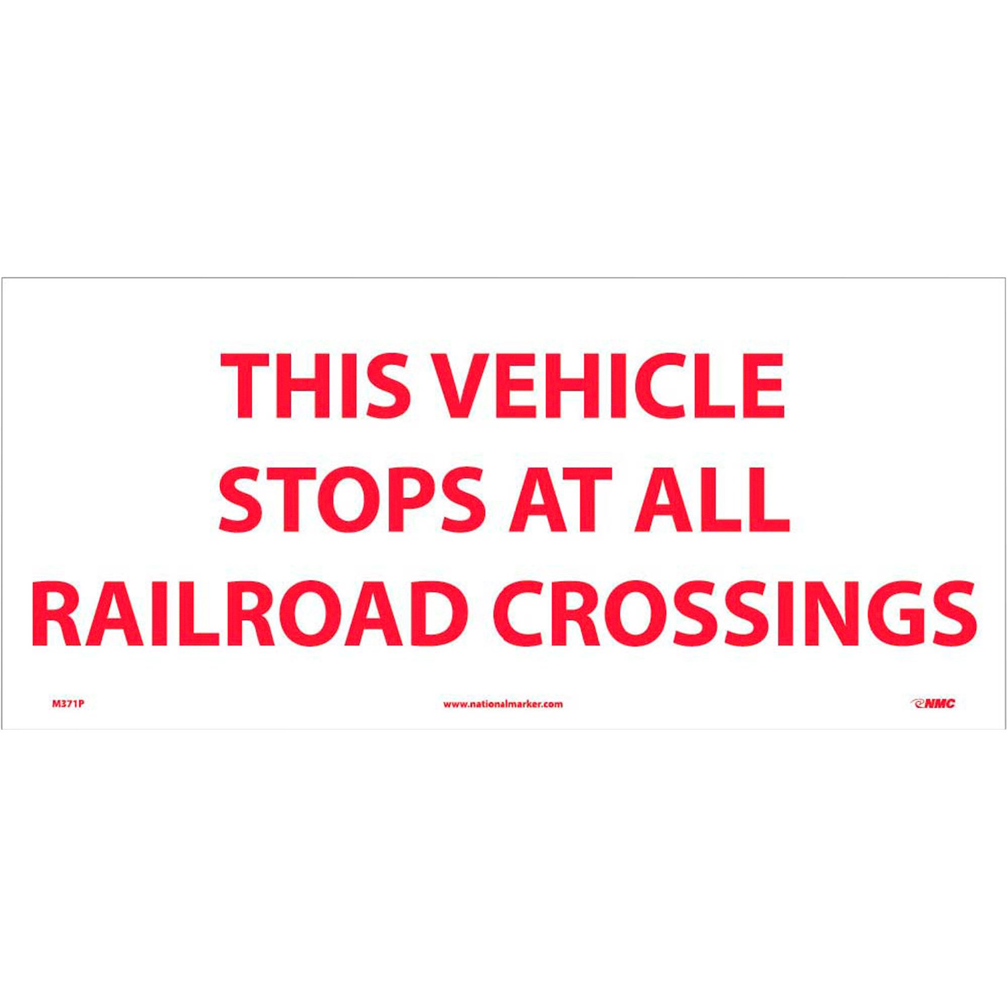 National Marker THIS VEHICLE STOPS AT ALL RAILROAD CROSSINGS Sign — 9in ...