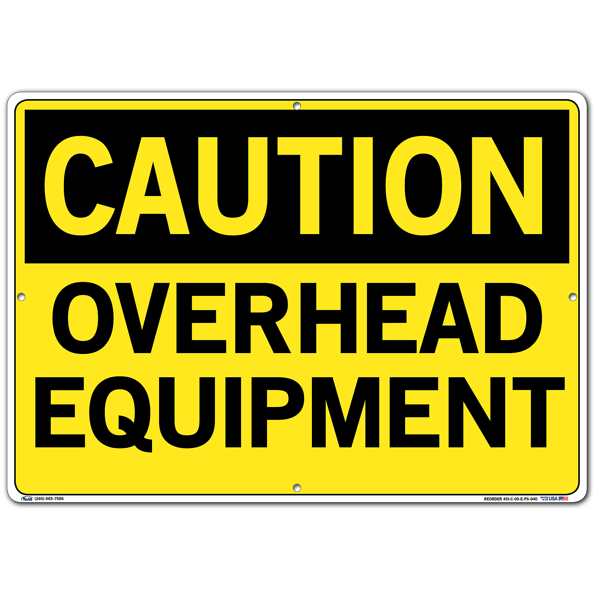 Caution Sign, Sign Message OVERHEAD EQUIPMENT, Height 14.5 in, Width 20.5 in, Model - Vestil SI-C-09-E-PS-040