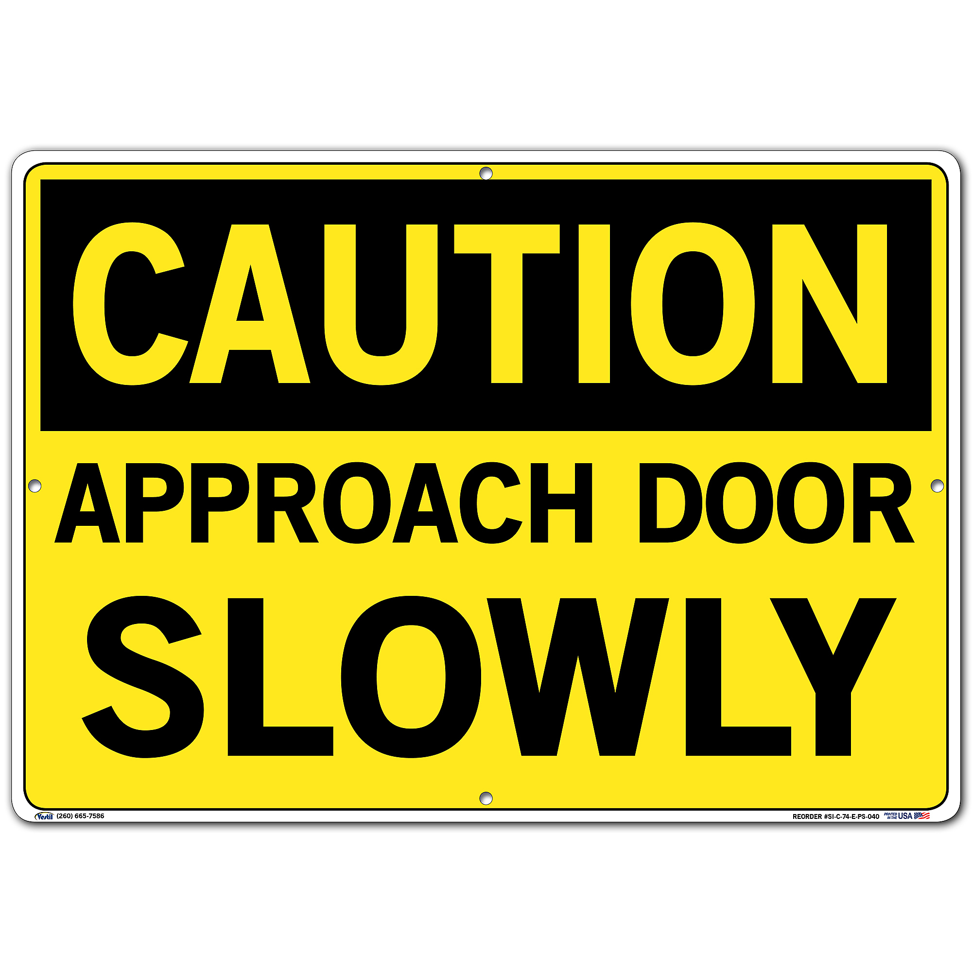 Caution Sign, Sign Message APPROACH DOOR SLOWLY, Height 14.5 in, Width 20.5 in, Model - Vestil SI-C-74-E-PS-040