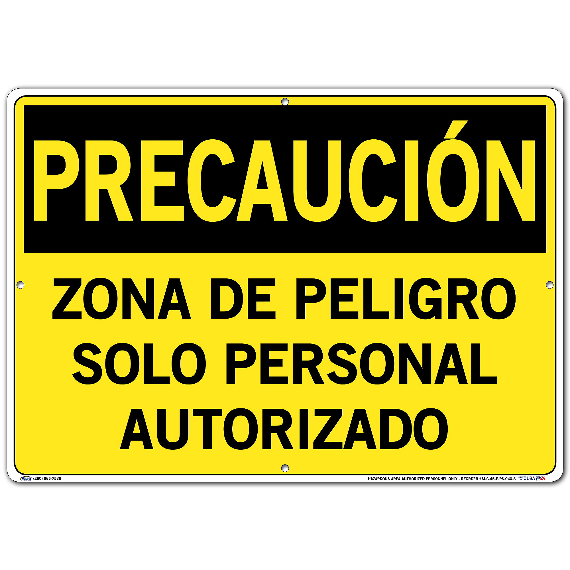 Vestil, Caution Sign (Spanish/Espanol) - Polystyrene, Sign Message ZONA DE PELIGRO SOLO PERSONAL AUTORIZADO, Height 14.5 in, Width 20.5 in, Model SI-C -  SI-C-45-E-PS-040-S