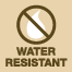 Water Resistant